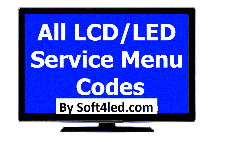 ALL LCD/LED TV Service Menu Codes