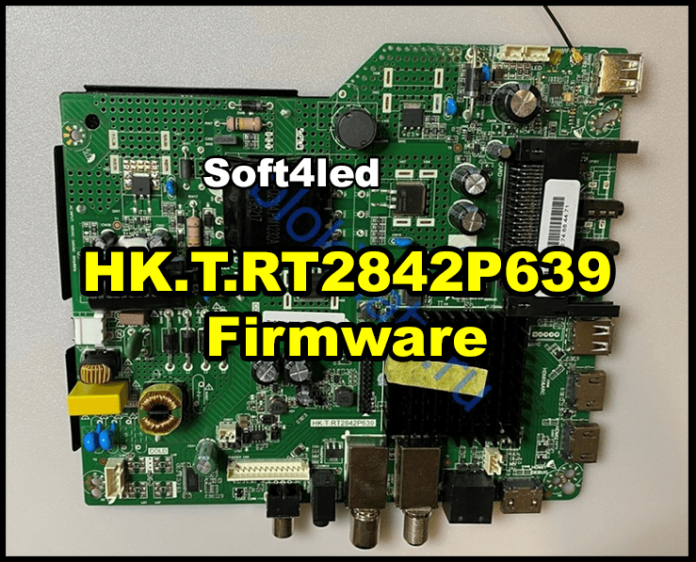 HK.T.RT2842P639 Firmware Software Download » Soft4led