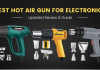 Best Hot Air Gun For Electronics
