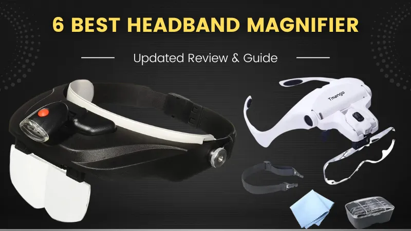 6 Best Headband Magnifier