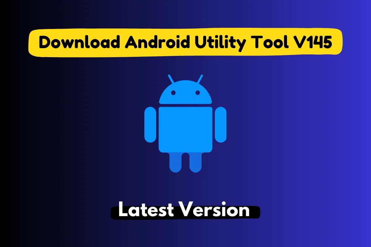 Download Android Utility Tool V145