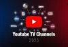 YouTube TV Channels List 2025: Complete Guide to Networks and Packages YouTube TV Channels List 2025