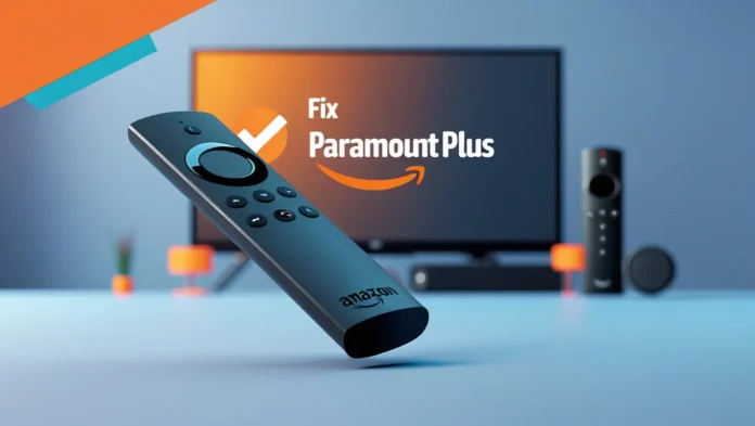Thumbnail for fixing Paramount Plus issues on Amazon Fire Stick